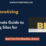 Free Blog Sites Start Monetize your website