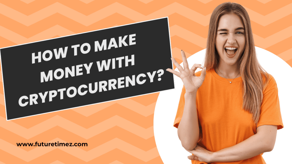 Make money by cryptocurrency