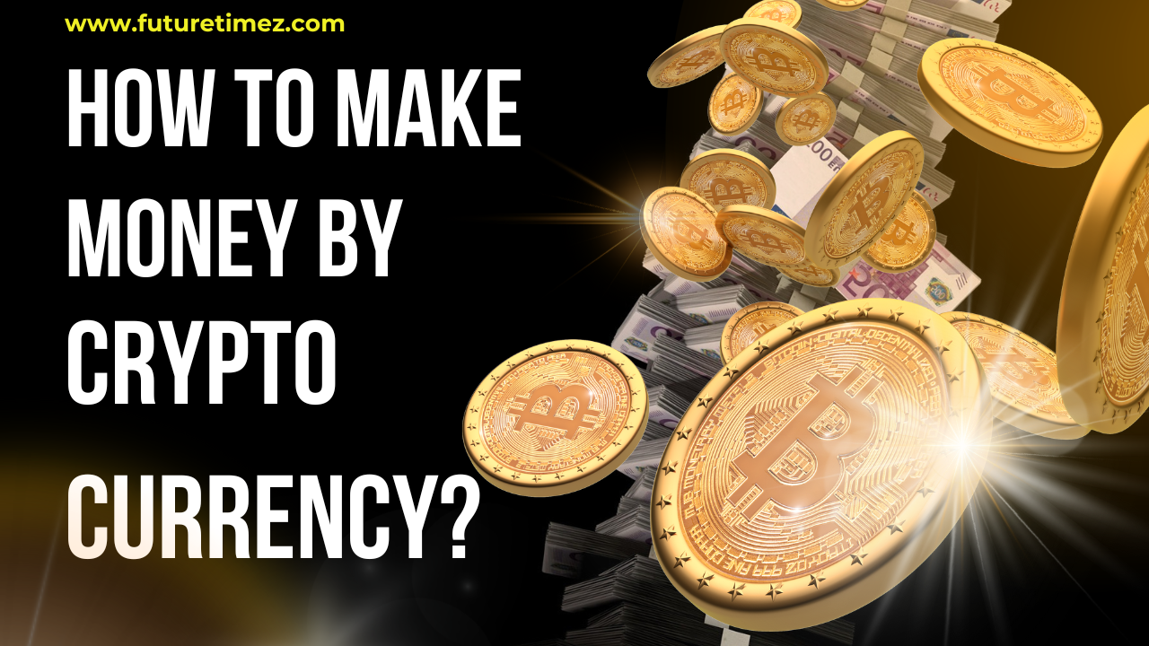 Make money by cryptocurrency
