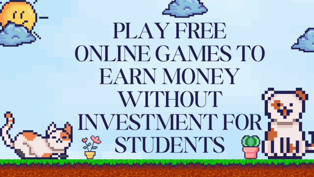 Play free online game to earn money
