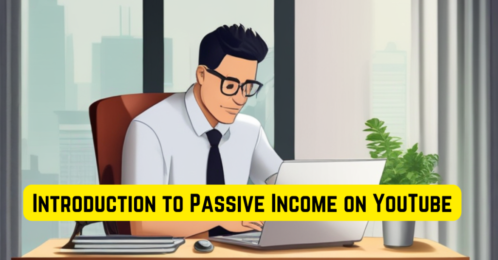 Passive income by creating videos for youtube