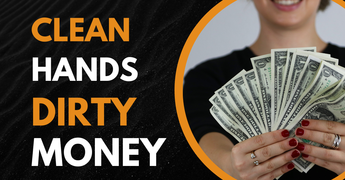 Clean Hands Dirty Money: The Hidden Cost of Success