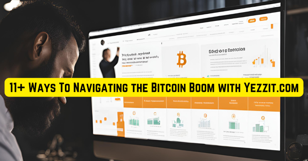 bitcoin boom with yezzit.com